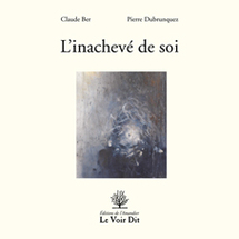 L'INACHEVÉ DE SOI L'INACHEVÉ DE SOI