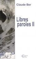 LIBRES PAROLES II - Ed. Chevre Feuille Etoilée fevrier 2011  LIBRES PAROLES II - Ed. Chevre Feuille Etoilée fevrier 2011