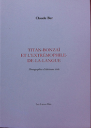 http://www.claude-ber.org/TITAN-BONZAI-ET-L-EXTREMOPHILE-DE-LA-LANGUE_a380.html?preview=1